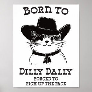 Poster Nascer A Dilly Dally Engraçado Cowboy Cat Y2k Memó