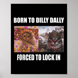 Poster Nascer A Dilly Dally Forçada A Bloquear Meme Sarca