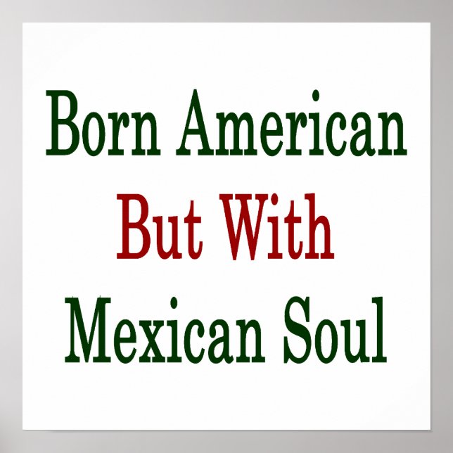 Póster Nascer Americano, Mas Com Alma Mexicana (Frente)