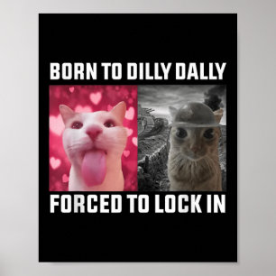 Poster Nascer Para Dilly Dally Forçada A Bloquear No Meme