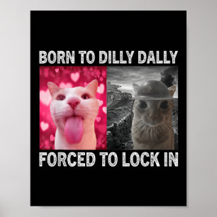 Poster Nascer Para Dillys Dallys Forçados A Bloquear Meme