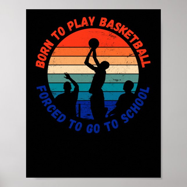 Poster Nascer Para Jogar Basquete Forçado A Ir À Diversão (Frente)