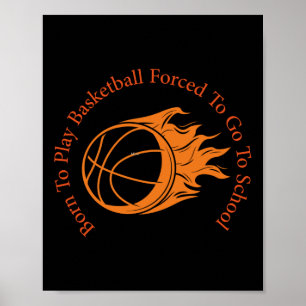 Poster Nascer Para Jogar Basquete Forçado A Ir Para A Esc