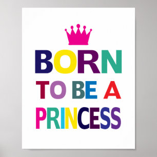 Poster Nascida Uma Princesa (tamanho padrão de moldura)
