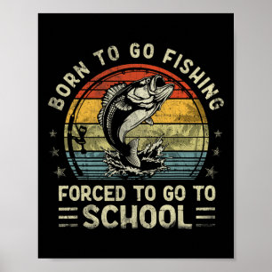 Poster Nascido para ir à pesca engraçado B Peixe Pescador