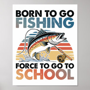 Poster Nascido Para Ir Pescar B Peixe Pescador Meninos Cr