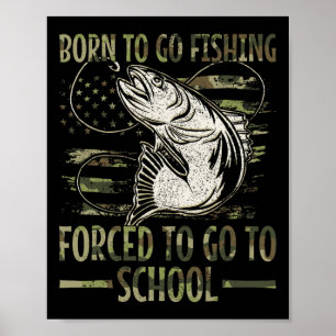 Poster Nascido Para Ir Pescar Forçado a Ir Para a Escola 