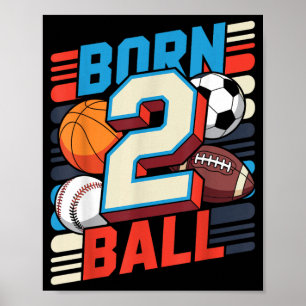 Poster Nascido para Jogar Bola Menino de 2 Anos 2º Aniver