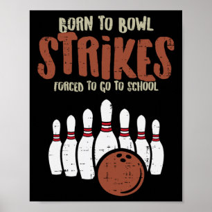 Poster Nascido Para Jogar Boliche Derrubar Pinos Forçado