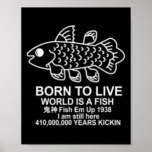 Poster Nascido Para Viver O Mundo É Um Peixe Celacanto Pe
