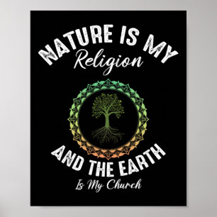 Poster Natureza É Minha Religião Terra É Minha Igreja Dia