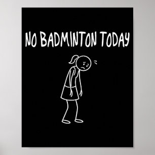 Poster Nenhum Badminton Hoje Figura Triste Engraçada Puni