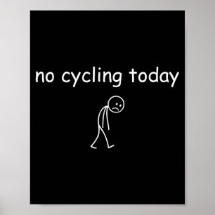 Poster Nenhum Ciclismo Hoje, Ciclista Triste Engraçado Pa