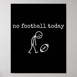 Poster Nenhum Futebol Hoje Adesivo Triste Engraçado Para 