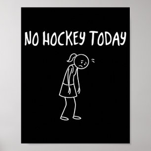 Poster Nenhum hóquei hoje Figura engraçada triste Pun sar