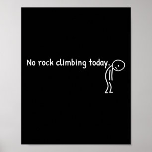 Poster Nenhuma Escalada Hoje Funny Sad Stickman Climber