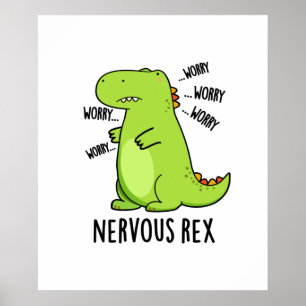 Poster Nervous Rex Funny Dinosaur TRex Pun