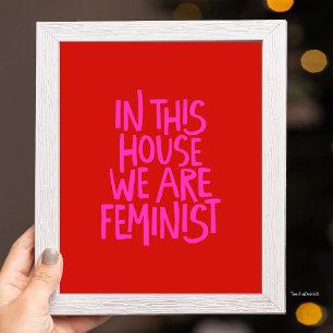 Poster Nesta Casa Somos Feministas VIbrantes 