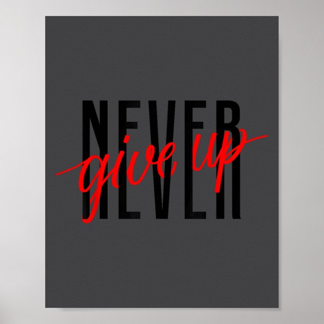 Poster Never Ever Give Up, Insrational Motivational Quote (Frente)
