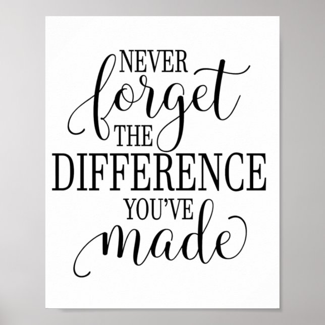 Poster Never Forget the Difference You’ve Made (Frente)
