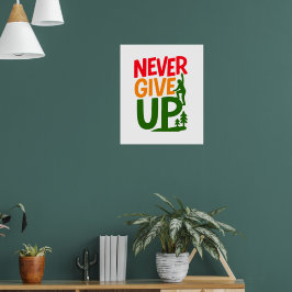 Poster Never Give Up – Man Lifting Words Design