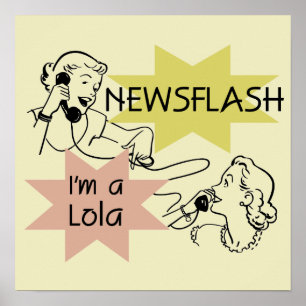 Poster Newsflash eu sou t-shirt e presentes de um Lola