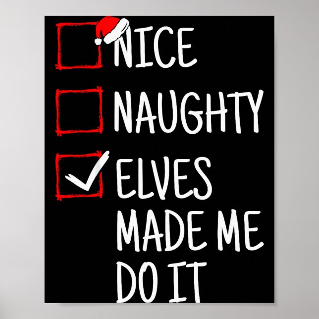 Poster Nice Naughty Elves Made Me Do It Funny Christmas  (Frente)
