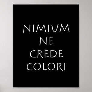 Poster Nimium ne crede color