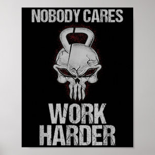 Poster Ninguém se Importa Trabalhe Mais Duro Treino Motiv