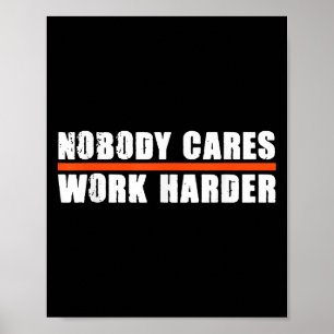 Poster Ninguém Se Importa Trabalhe Mais Motivacional Para