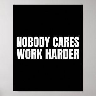 Poster Ninguém Se Importa Trabalhe Mais Motivacional Trei