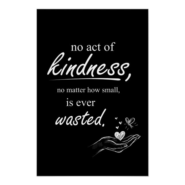 Póster No Act of Kindness Is Ever Wasted (Frente)