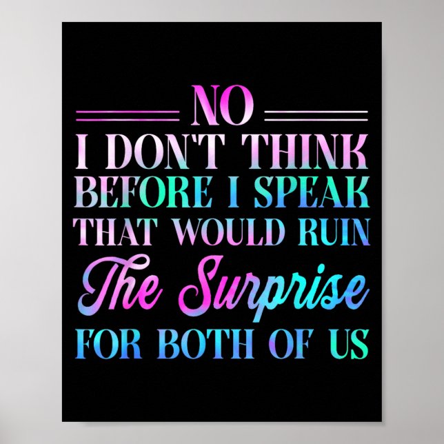 Poster No I Don't Think Before I Speak That Would Ruin Th (Frente)