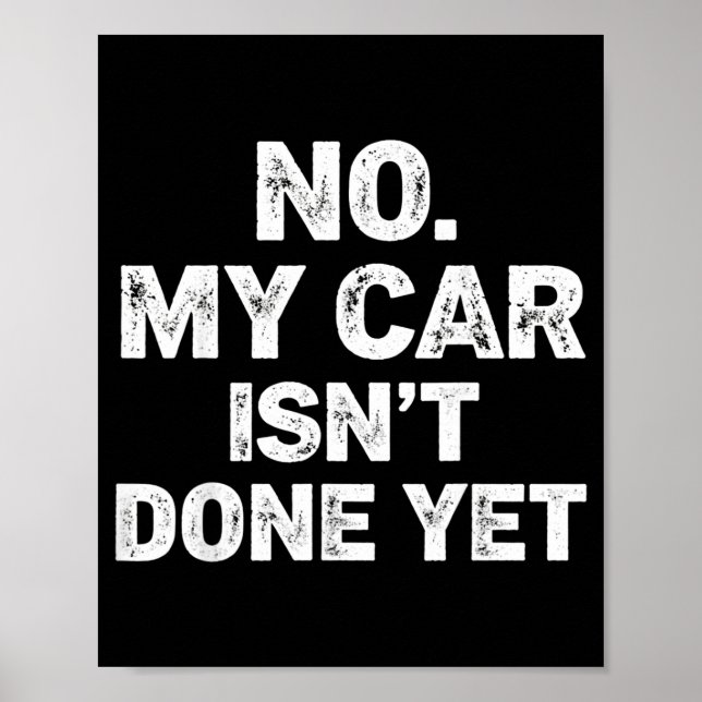 Poster No My Car Is Not Ready Funny Mechanic  (Frente)