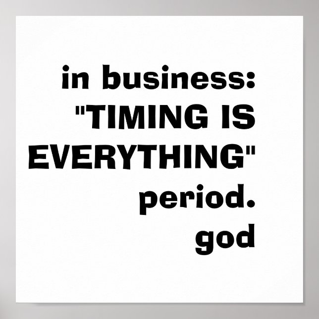 Póster no negócio: "TIMING IS TUDO"ponto final.deus (Frente)