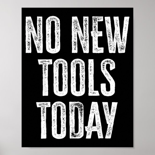 Poster No New Tools Today Funny  (Frente)