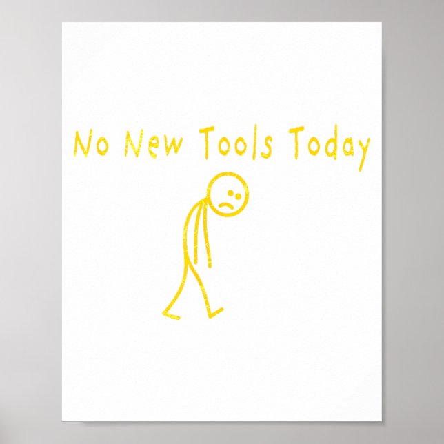 Poster No New Tools Today Funny Sad Stickman  (Frente)