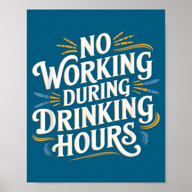 Poster No Working During Drinking Hours Funny Drinking Qu (Frente)