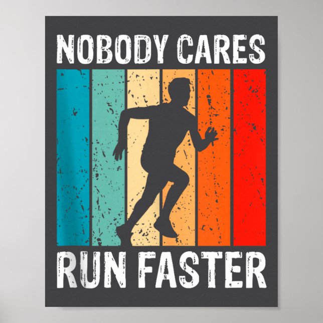Poster Nobody Cares Run Faster Funny Sarcastic Runner Quo (Frente)