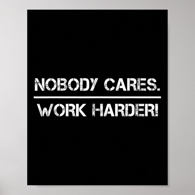 Poster Nobody Cares Work Harder Motivational Fitness Work (Frente)