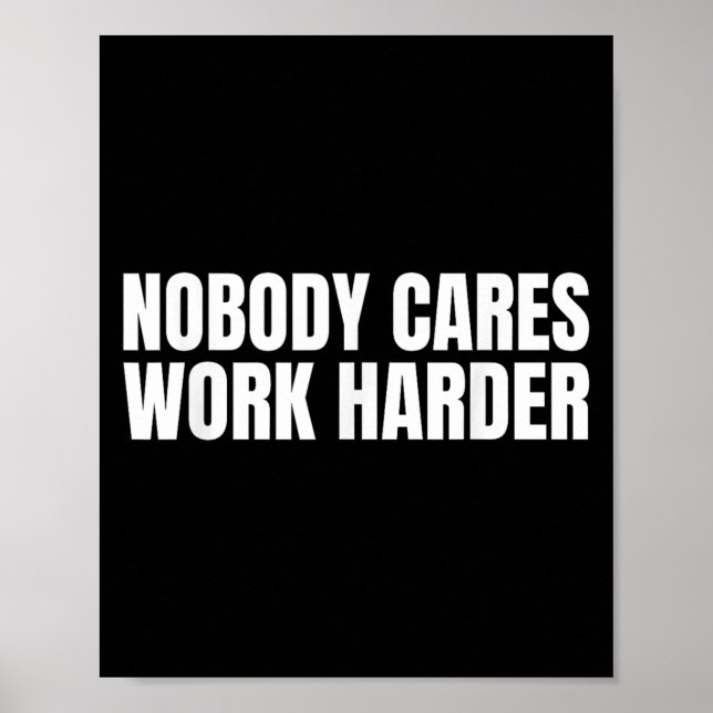 Poster Nobody Cares Work Harder Motivational Workout Gym  (Frente)