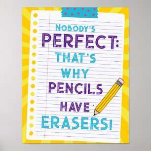 Poster Nobody's Perfect, that's why pencils have erasers