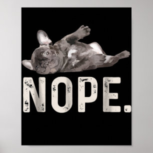 Poster Nope Lazy French Bulldog Dog Lover Gift