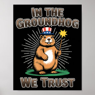 Poster Nós Confiamos No Groundhog Piada Divertida Do Dia