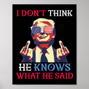 Poster Nós Flag Donald Trump Acho Que Ele Não Sabe O Que