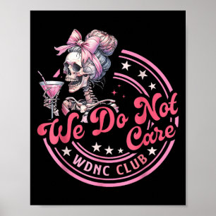 Poster Nós Não Nos Importamos Com O Wdnc Club Engraçado S