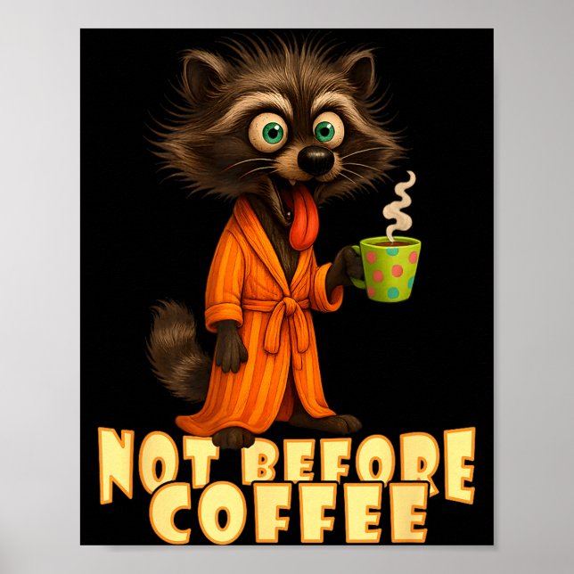 Poster Not Before Coffee-tee – Funny Morning Raccoon And  (Frente)