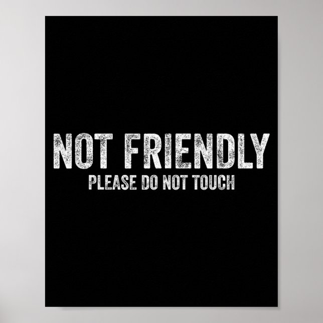 Poster Not Friendly Please Do Not Touch Funny Sarcastic Q (Frente)
