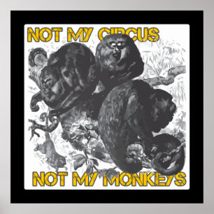 Póster Not my Circus, Not my Monkeys