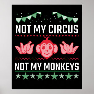 Poster Not My Circus Not My Monkeys